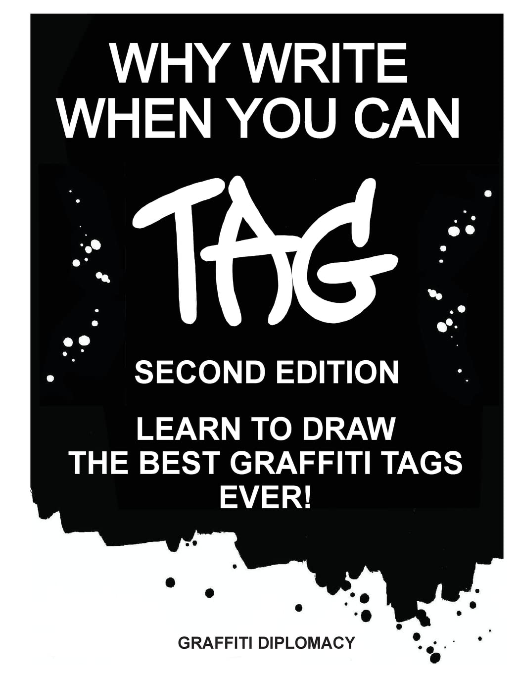 Why Write When You Can Tag: Second Edition: Learn to Draw the Best Graffiti Tags Ever! - MOCorrectionsbookstore.com