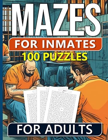 100 Mazes For Inmates Men Easy, Medium & Hard Puzzles For Adults With Solutions, Fun And Brain-Challenging Puzzle Activity, Puzzlers - MO Corrections Bookstore