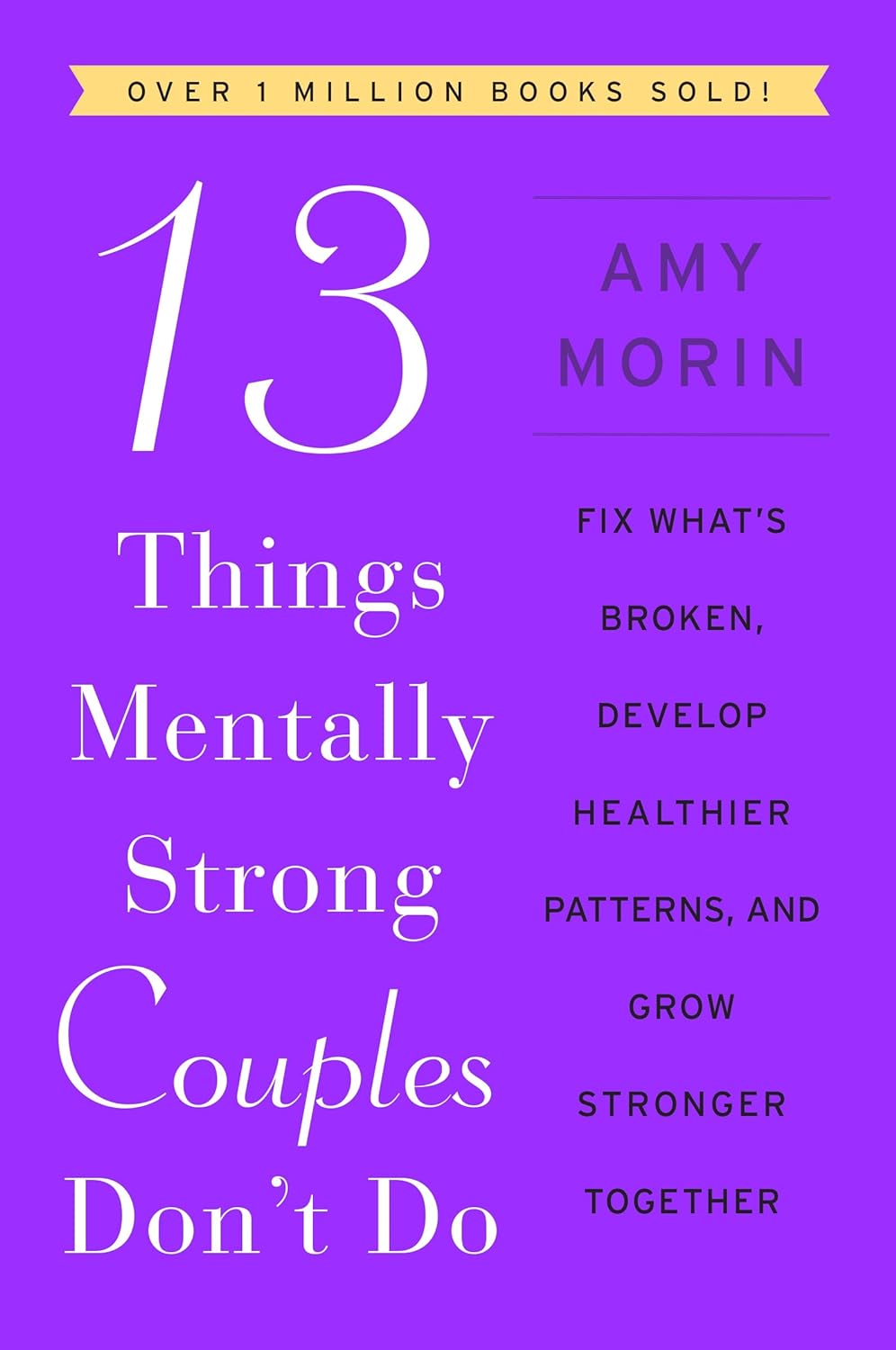 13 Things Mentally Strong Couples Don't Do Fix What's Broken, Develop Healthier Patterns, and Grow Stronger Together - MO Corrections Bookstore