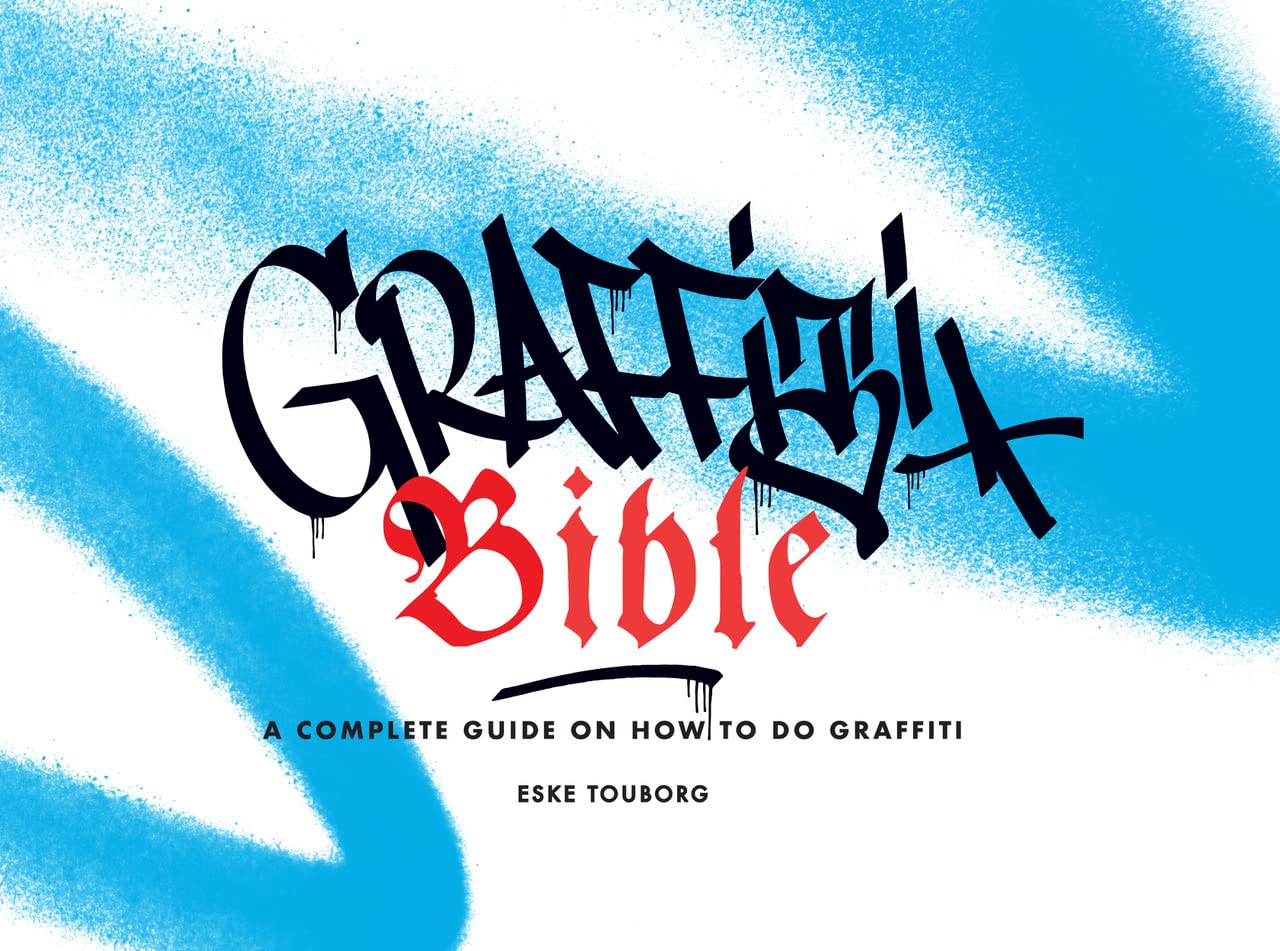 Graffiti Bible: A Complete Guide on How to Do Graffiti - MOCorrectionsbookstore.com