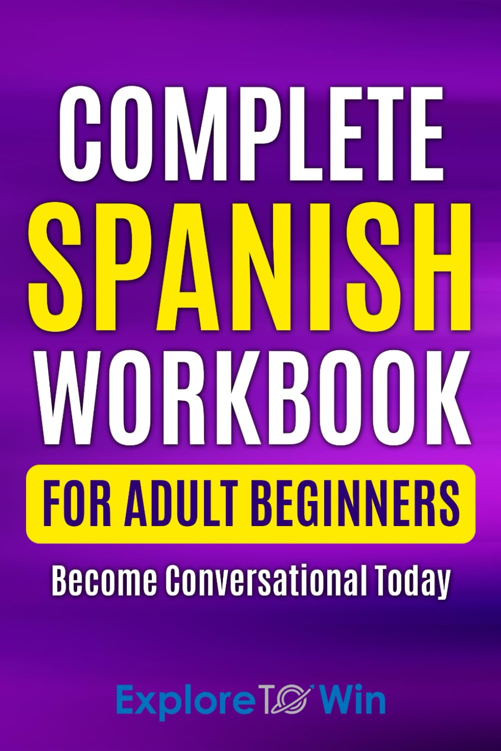 Complete Spanish Workbook For Adult Beginners: Essential Spanish Words And Phrases You Must Know - MOCorrectionsbookstore.com