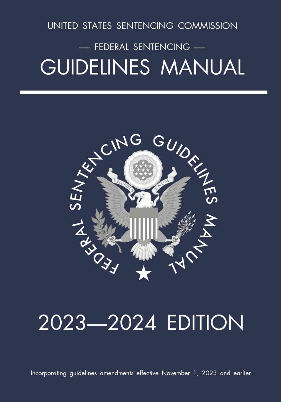 Federal Sentencing Guidelines Manual; 2023-2024 Edition - MOCorrectionsbookstore.com