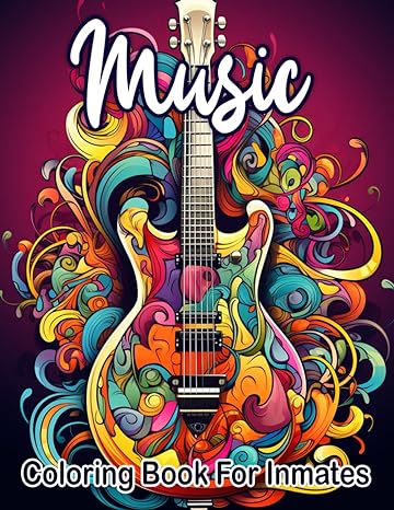 Music Coloring Book For Inmates: 70 Coloring Pages For Adults With Beautiful Stress Relieving Designs for Relaxation, Mindfulness, Gift For Men Women In Jail And Music Lovers Paperback – October 6, 2023 - MO Corrections Bookstore