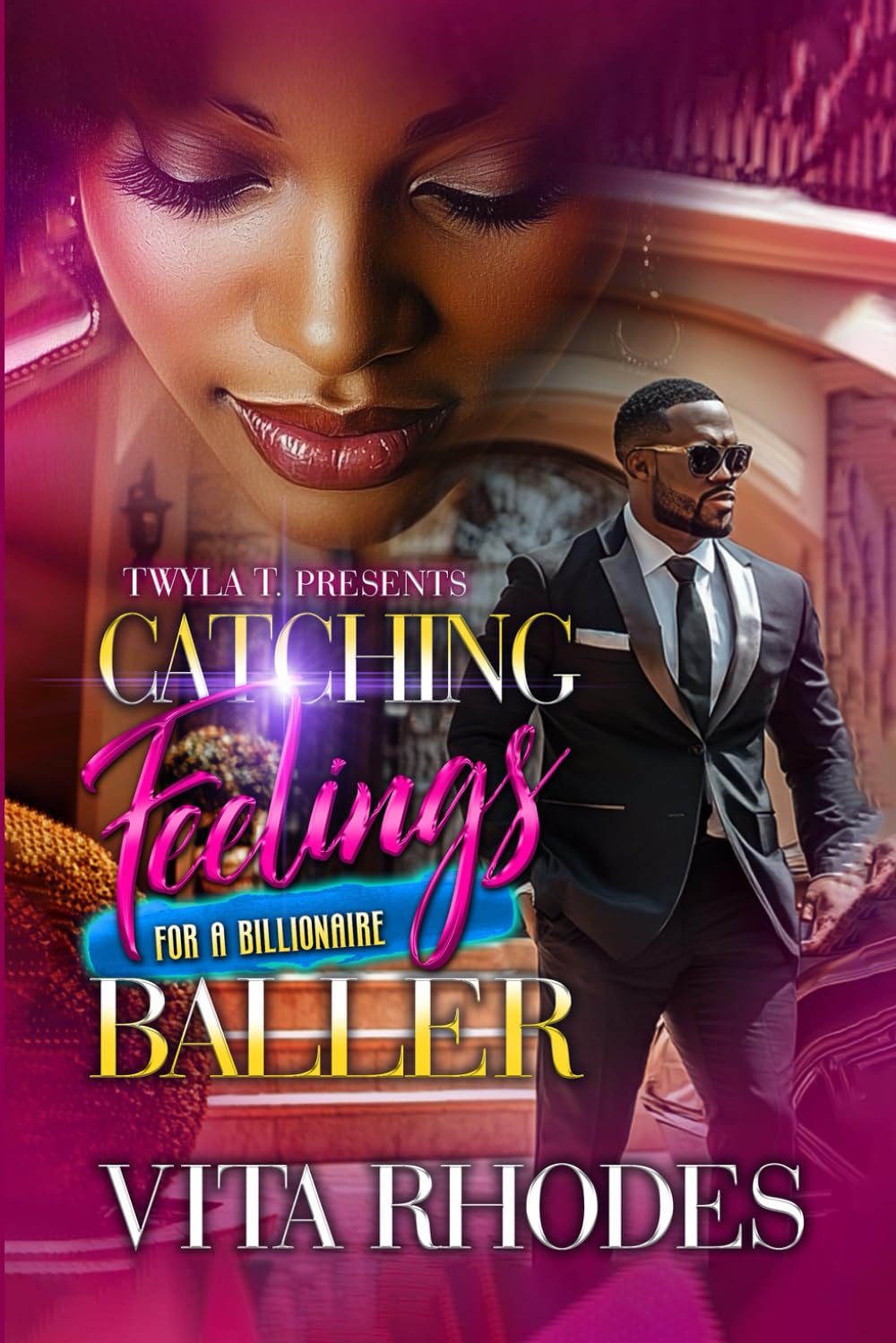 Catching Feelings for a Billionaire Baller Independently published