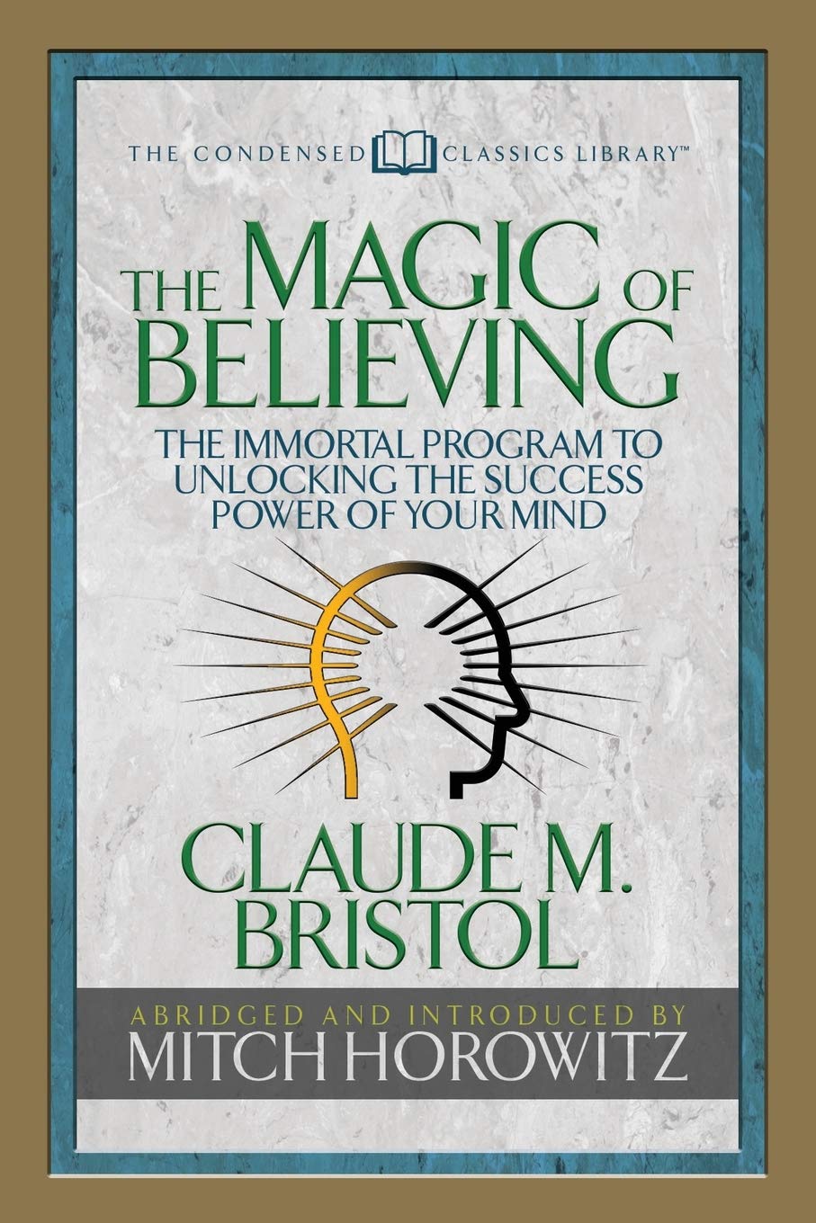 The Magic of Believing (Condensed Classics): The Immortal Program to Unlocking the Success-Power of Your Mind - MO Corrections Bookstore