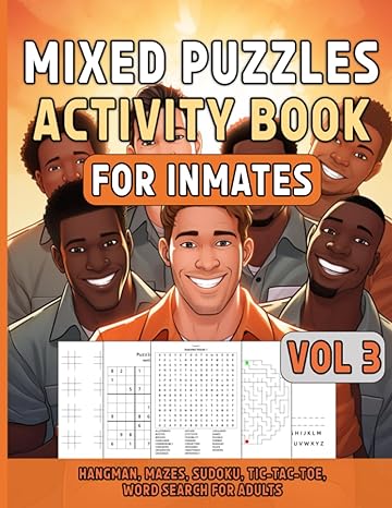 Mixed Puzzles Activity Book For Inmates Vol 3:: Fun Activities For Adults Including Hangman, Mazes, Sudoku, Tic Tac Toe, Word Search, Challenging ... For Men In Jail, Relaxing Variety Puzzle Book - MO Corrections Bookstore