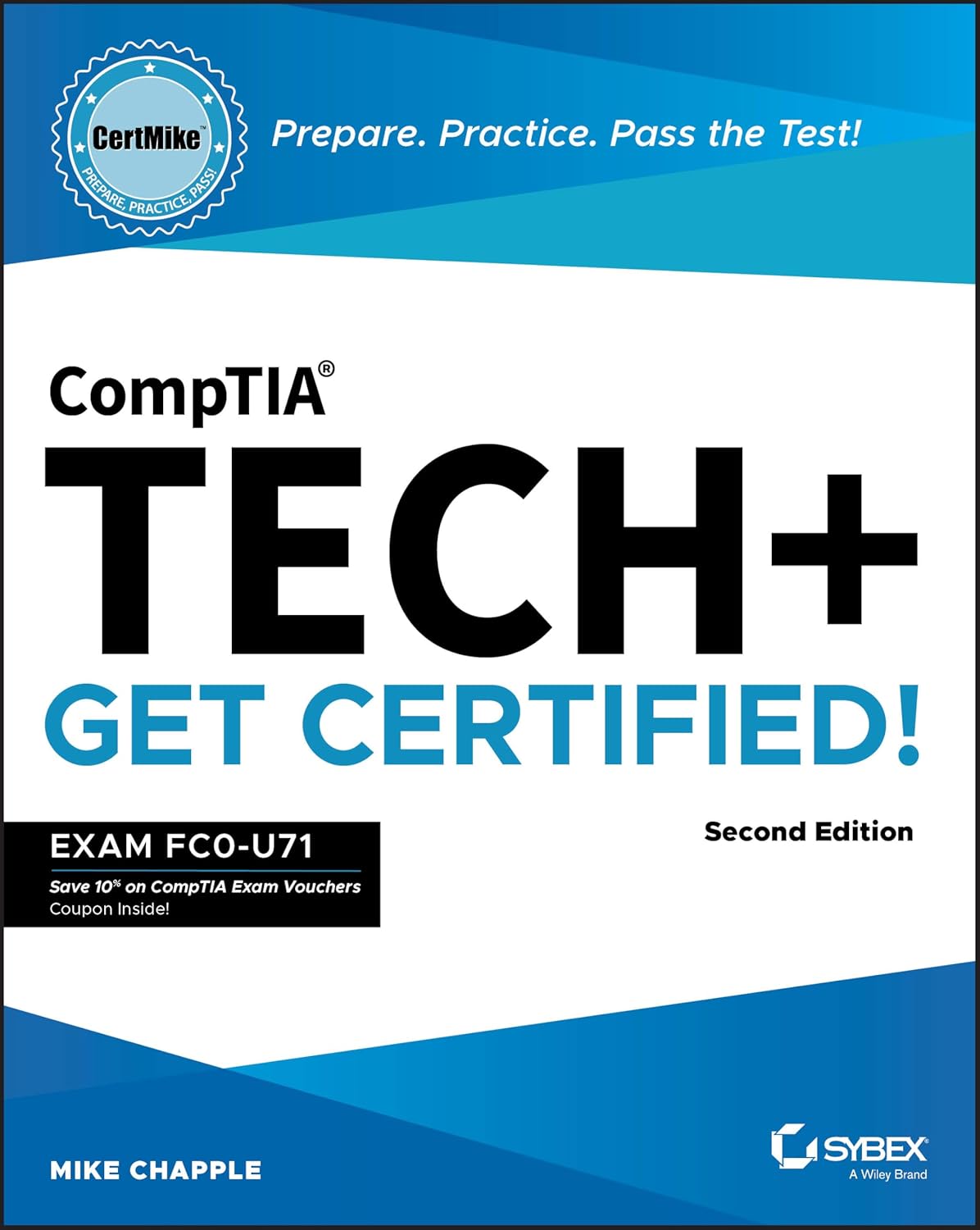 CompTIA Tech+ CertMike: Prepare. Practice. Pass the Test! Get Certified! Sybex