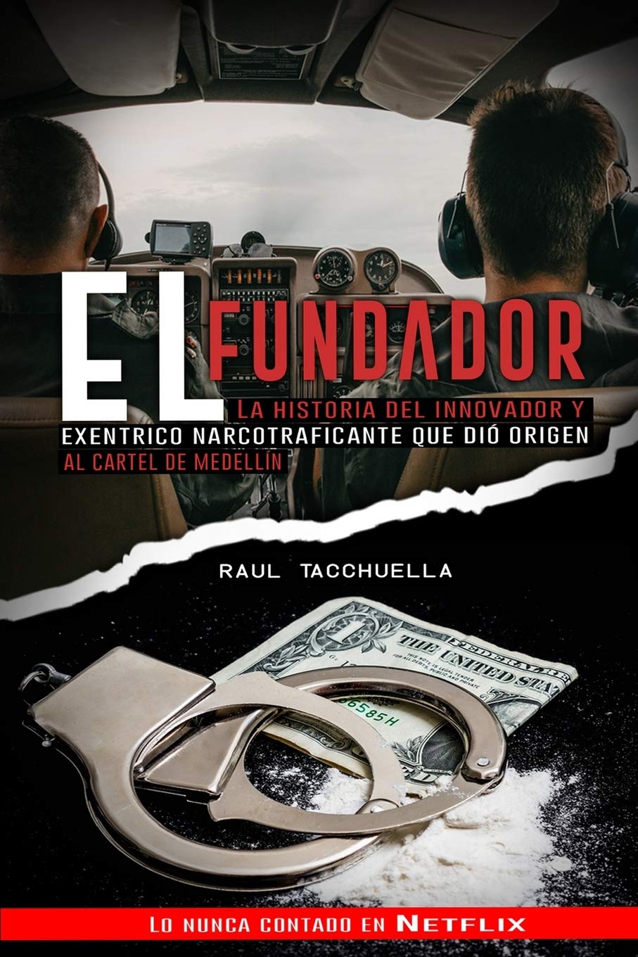 El Fundador: La Historia Del Innovador y Excéntrico Narcotraficante que dio origen al Cartel de Medellin - MOCorrectionsbookstore.com