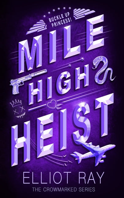 Mile High Heist: A Dark Heist Romance by Ray, Elliot