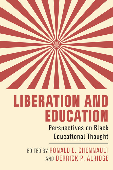 Liberation and Education: Perspectives on Black Educational Thought by Chennault, Ronald E.