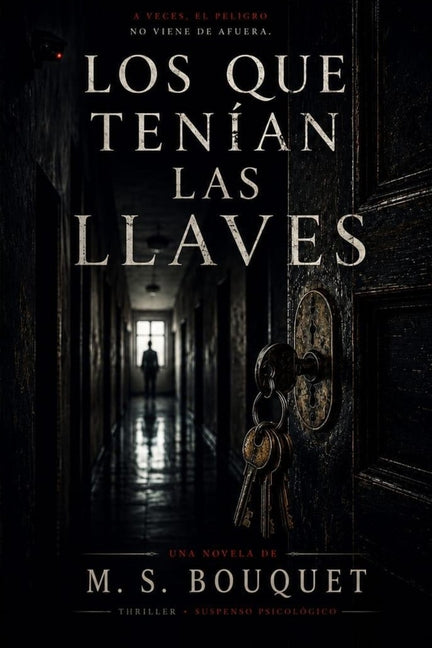 Los Que Tenian Las Llaves by Bouquet, M. S.