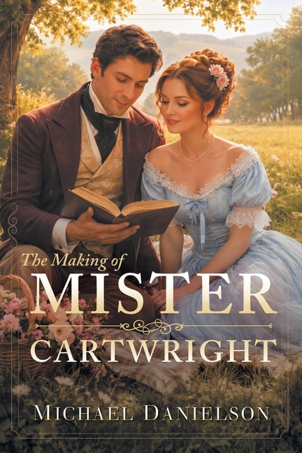 The Making of Mister Cartwright by Danielson, Michael