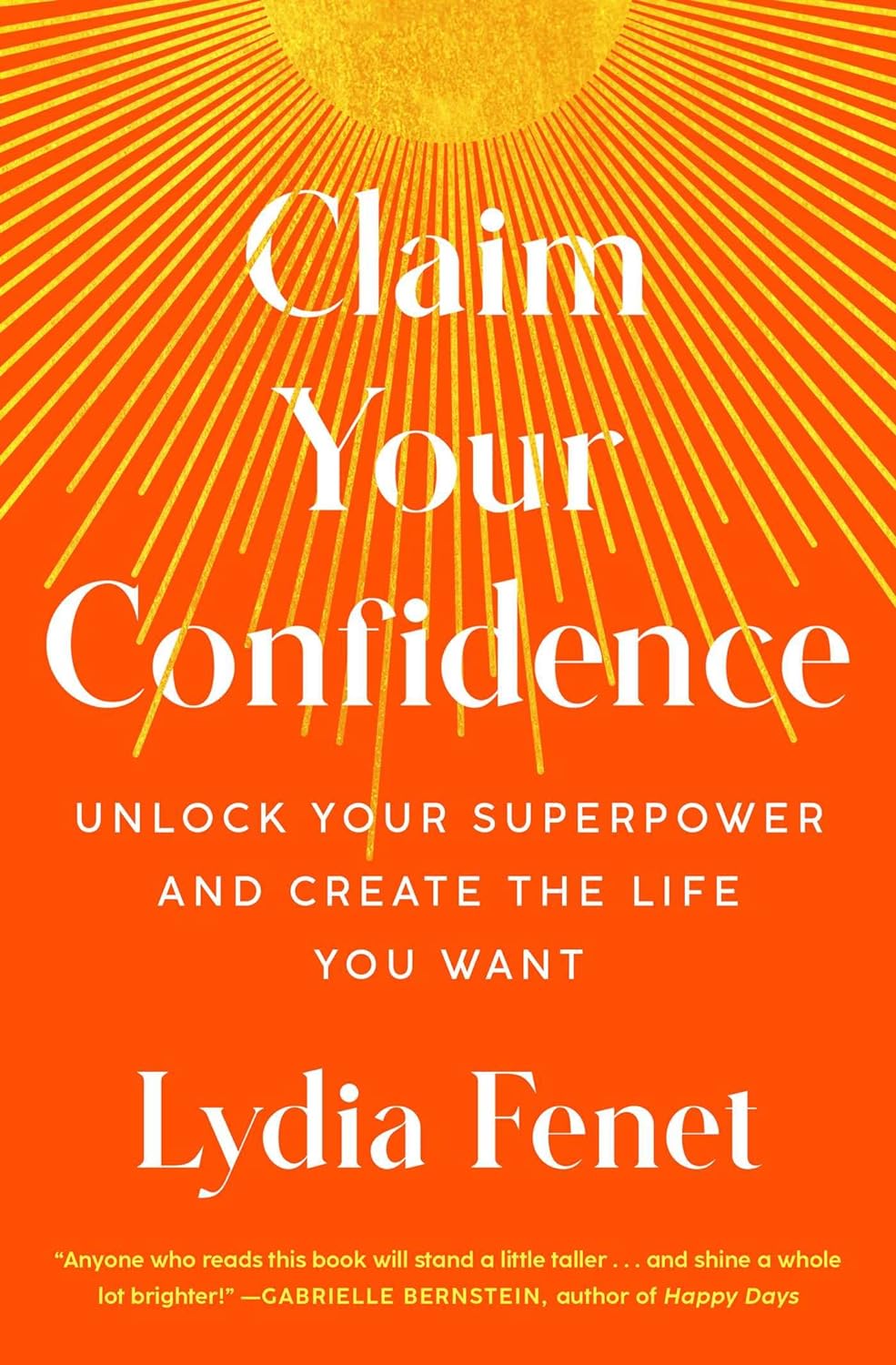 Claim Your Confidence Unlock Your Superpower and Create the Life You Want - MO Corrections Bookstore