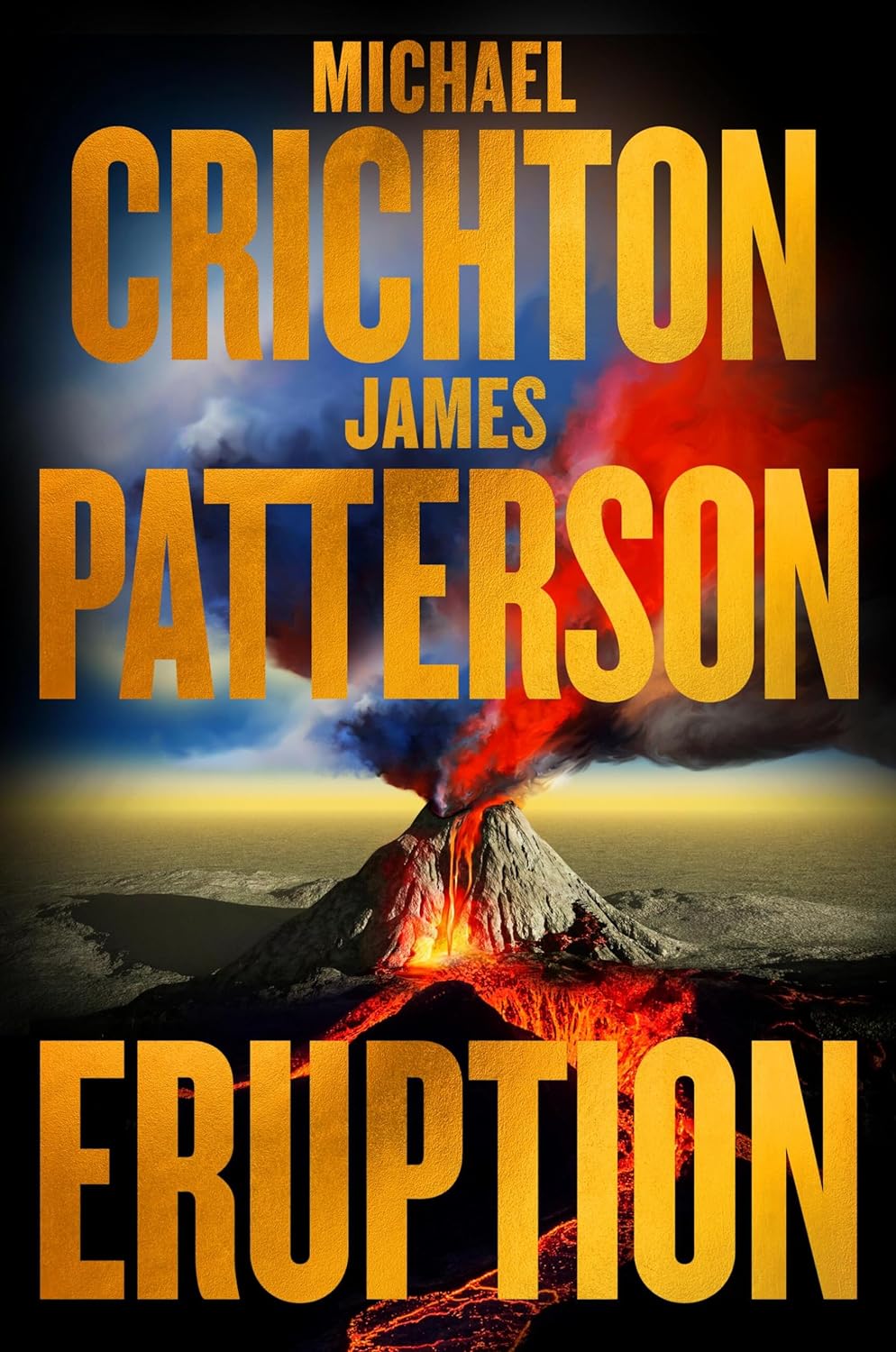 Eruption Crichton and Patterson's Most Explosive Thriller Ever - MO Corrections Bookstore