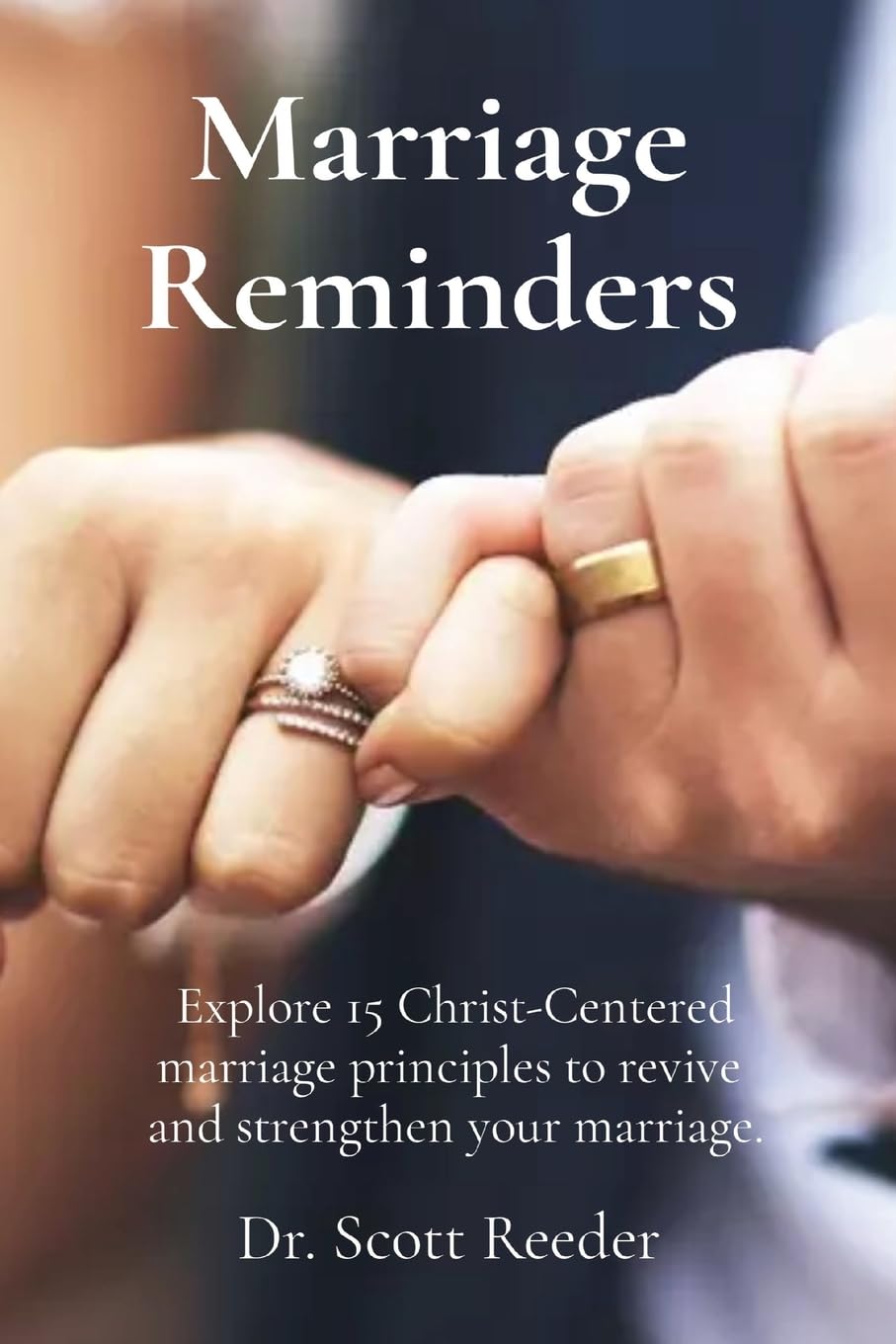 Marriage Reminders - Explore 15 Christ-Centered marriage principles to revive and strengthen your marriage - MO Corrections Bookstore