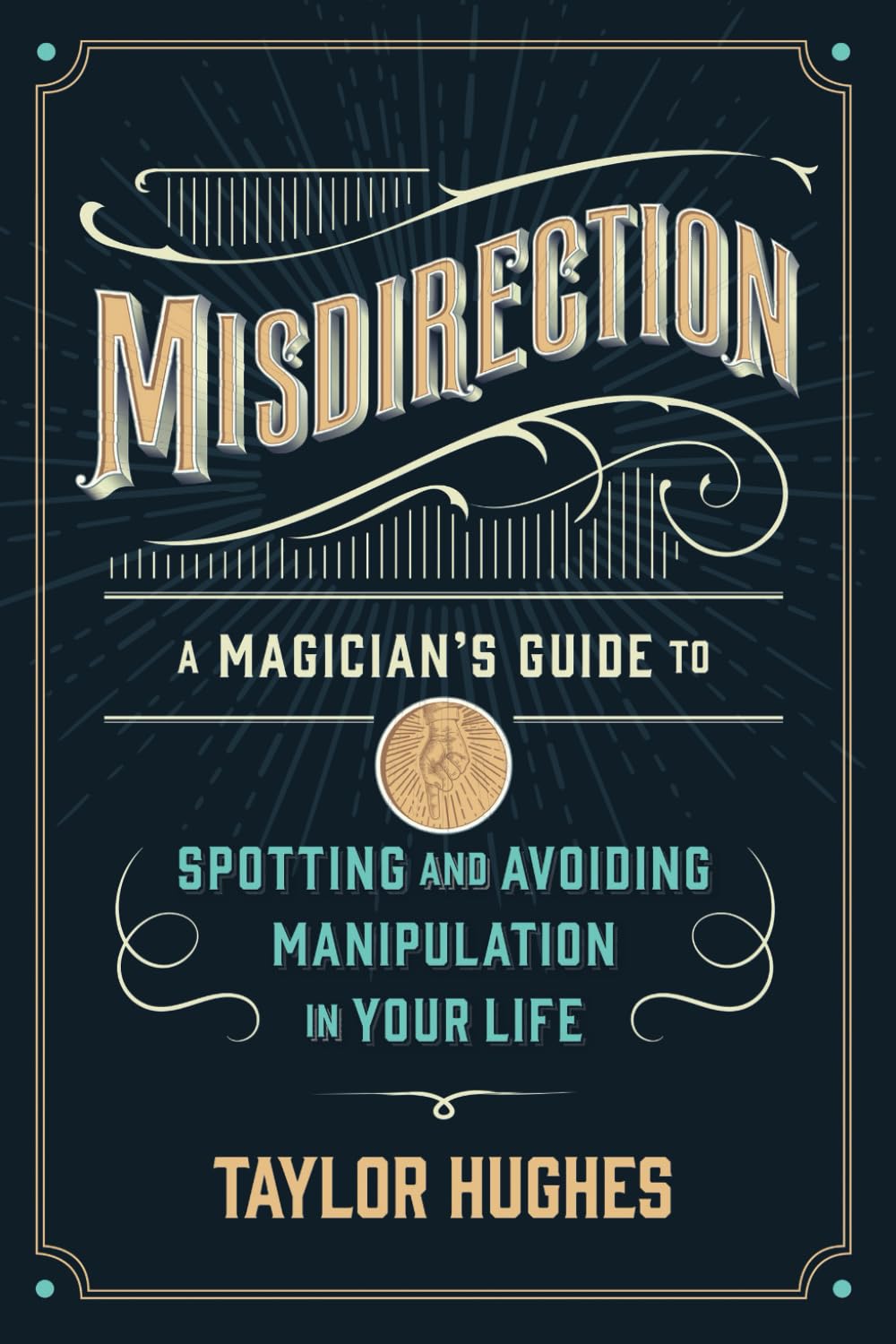 Misdirection - A Magician's Guide to Spotting and Avoiding Manipulation in Your Life - MO Corrections Bookstore
