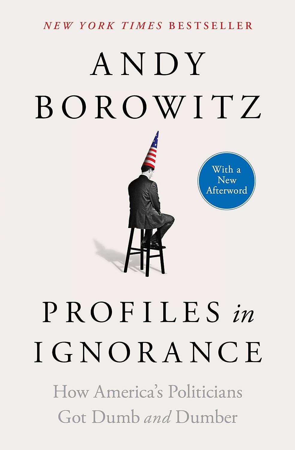 Profiles in Ignorance How America's Politicians Got Dumb and Dumber - MO Corrections Bookstore