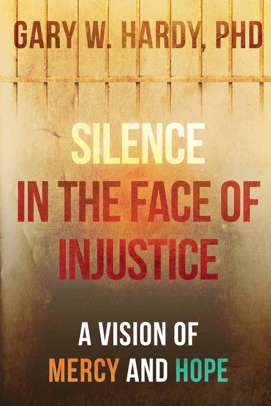Silence in the Face of Injustice - A Vision of Mercy and Hope - MO Corrections Bookstore