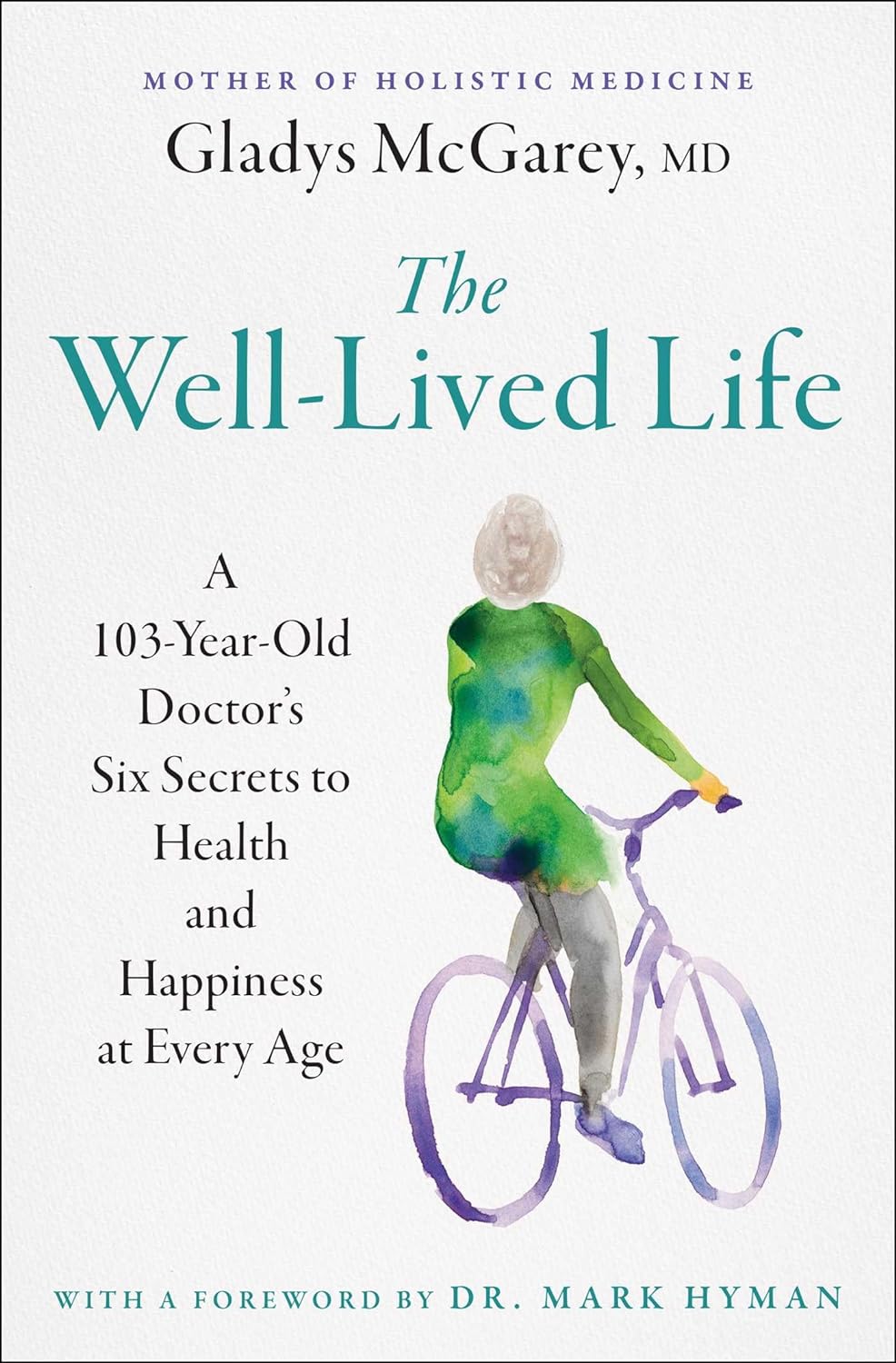 The Well-Lived Life: A 103-Year-Old Doctor's Six Secrets to Health and Happiness at Every Age - MO Corrections Bookstore