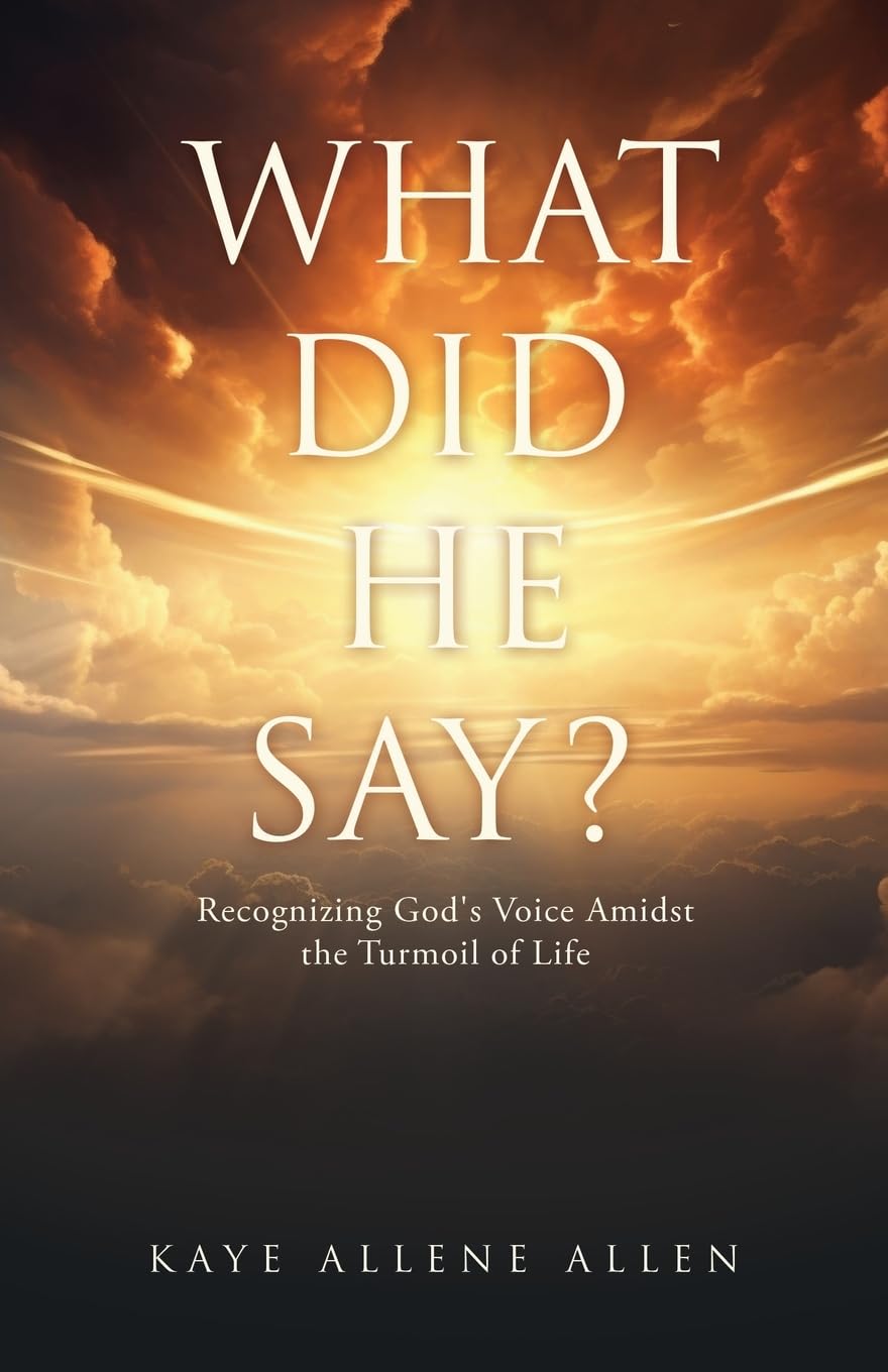 What Did He Say - Recognizing God's Voice Amidst the Turmoil of Life - MO Corrections Bookstore