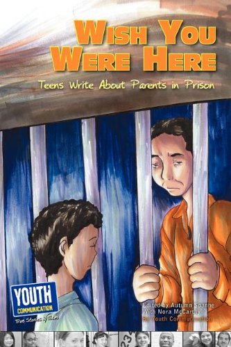 Wish You Were Here Teens Write about Parents in Prison (2ND ed.) - MO Corrections Bookstore