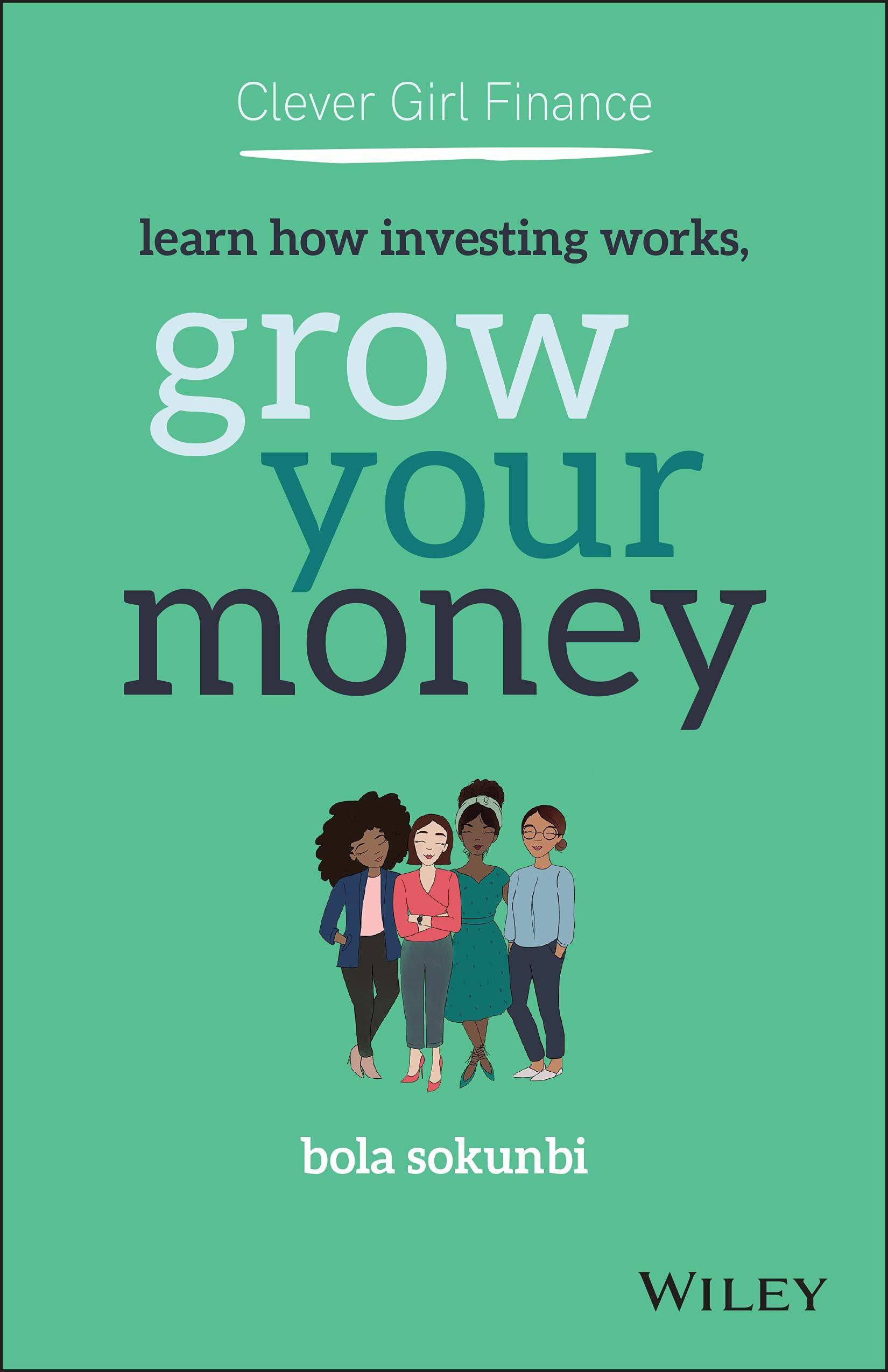 Clever Girl Finance: Learn How Investing Works, Grow Your Money Business & Economics Bola Sokunbi
