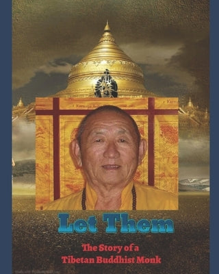 Let Them: The Story of a Tibetan Buddhist Monk Paperback Bowker Identifier Services