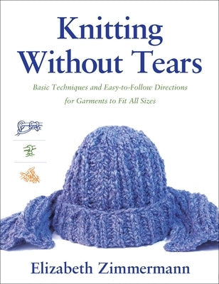Knitting Without Tears: Basic Techniques and Easy-To-Follow Directions for Garments to Fit All Sizes Paperback Simon & Schuster