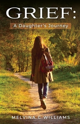 Grief: A Daughter's Journey Paperback Trilogy Christian Publishing