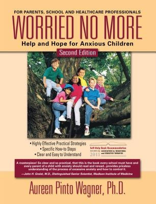 Worried No More: Help and Hope for Anxious Children Paperback Lighthouse Press, Incorporated