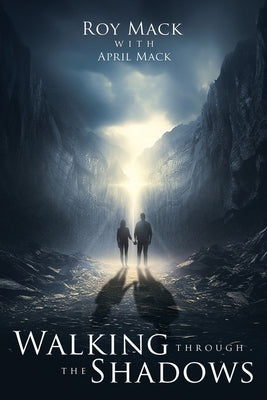 Walking through the Shadows Paperback WestBow Press