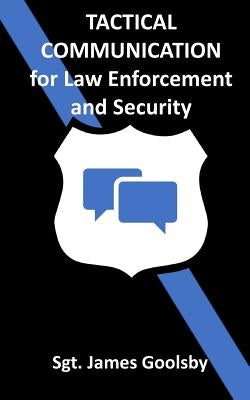 Tactical Communication: De-Escalation Techniques for Law Enforcement Paperback Createspace Independent Publishing Platform