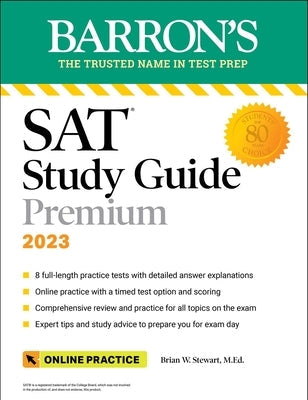 SAT Study Guide Premium, 2023: Comprehensive Review with 8 Practice Tests + an Online Timed Test Option Paperback Barrons Educational Services