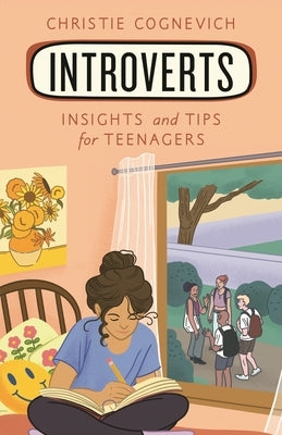 Introverts: Insights and Tips for Teenagers by Cognevich, Christie