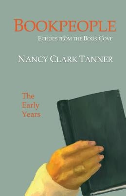 Bookpeople: Echoes from the Book Cove The Early Years Paperback Gertrude Clark Tanner