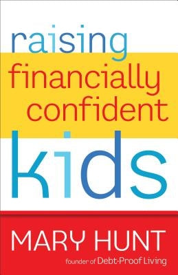 Raising Financially Confident Kids Paperback Fleming H. Revell Company