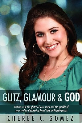 Glitz, Glamour & God Paperback Xulon Press