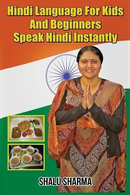 Hindi Language For Kids And Beginners: Speak Hindi Instantly Paperback Createspace Independent Publishing Platform