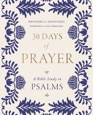 30 Days of Prayer: A Bible Study in Psalms by Proverbs 31 Ministries