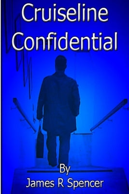 CRUISE LINE CONFIDENTIAL - part 1 Paperback Lulu.com