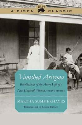 Vanished Arizona: Recollections of the Army Life of a New England Woman Paperback Bison