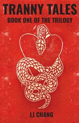 Tranny Tales: Book One of the Trilogy by Chang, Lj