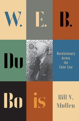 W.E.B. Du Bois: Revolutionary Across the Color Line Paperback Pluto Press (UK)