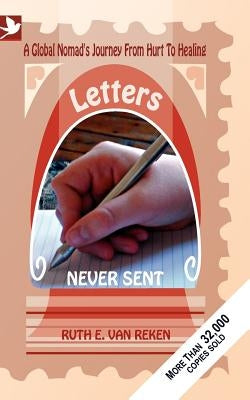 Letters Never Sent, a global nomad's journey from hurt to healing Paperback Summertime Publishing