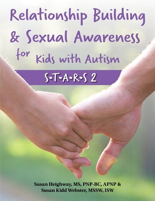 Relationship Building & Sexual Awareness for Kids with Autism: S.T.A.R.S 2 Paperback Future Horizons