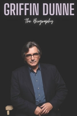 Griffin Dunne Paperback Independently Published