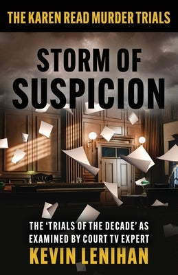 Storm of Suspicion: The Karen Read Murder Trials by Lenihan, Kevin