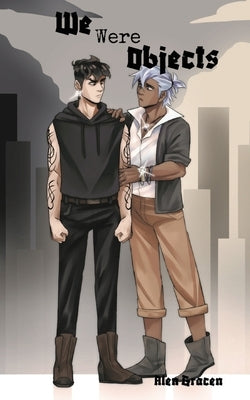 We Were Objects by Gracen, Alen