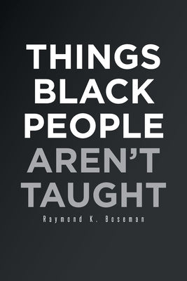 Things Black People Aren't Taught Paperback Page Publishing