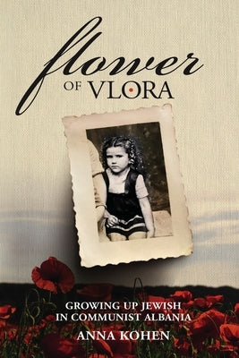 Flower of Vlora: Growing up Jewish in Communist Albania Paperback Amsterdam Publishers